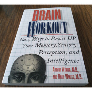 Brain Workout By Arthur Winter M.D. And Ruth Winter M.S. (1997 St Martin's)
